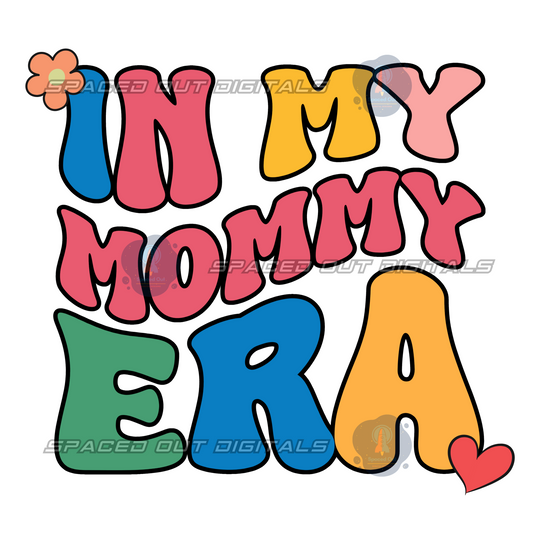 In My Mommy Era PNG